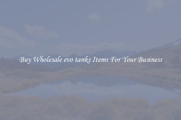 Buy Wholesale evo tanks Items For Your Business