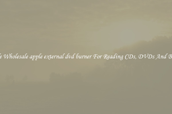 Reliable Wholesale apple external dvd burner For Reading CDs, DVDs And Blu Rays