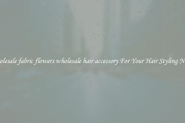 Wholesale fabric flowers wholesale hair accessory For Your Hair Styling Needs