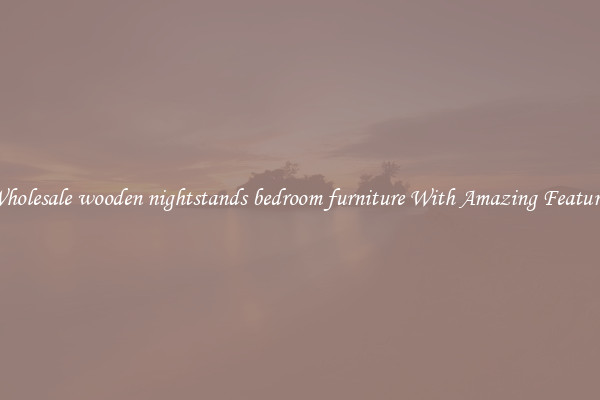 Wholesale wooden nightstands bedroom furniture With Amazing Features