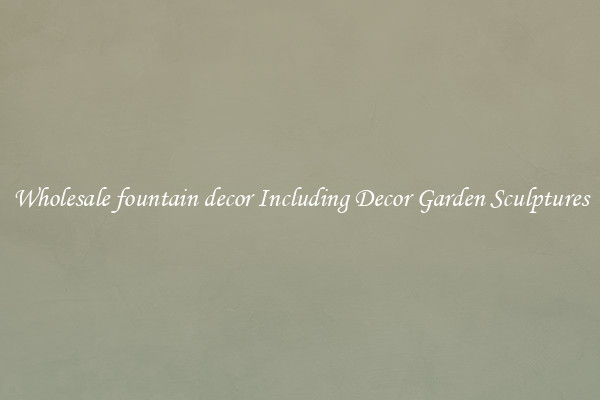 Wholesale fountain decor Including Decor Garden Sculptures