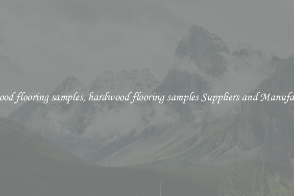 hardwood flooring samples, hardwood flooring samples Suppliers and Manufacturers
