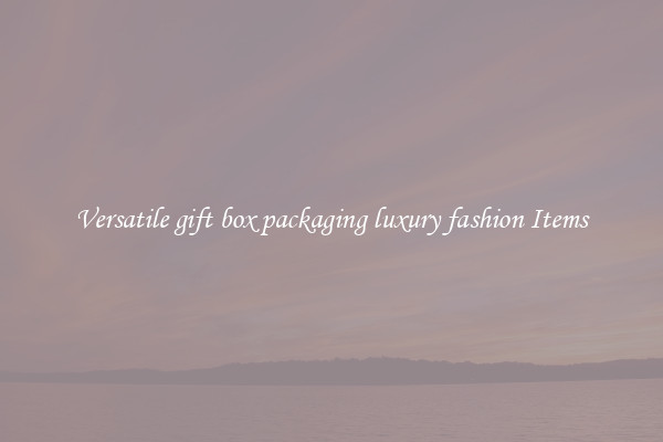 Versatile gift box packaging luxury fashion Items