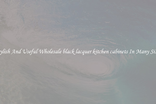 Stylish And Useful Wholesale black lacquer kitchen cabinets In Many Sizes