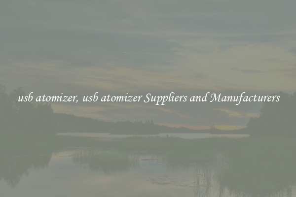 usb atomizer, usb atomizer Suppliers and Manufacturers