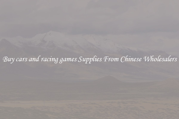 Buy cars and racing games Supplies From Chinese Wholesalers