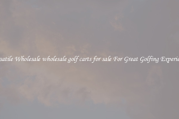 Versatile Wholesale wholesale golf carts for sale For Great Golfing Experience 