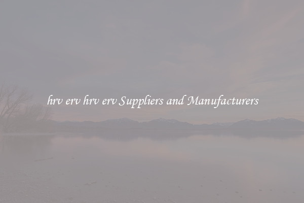 hrv erv hrv erv Suppliers and Manufacturers