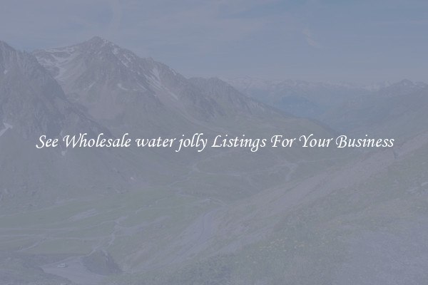 See Wholesale water jolly Listings For Your Business