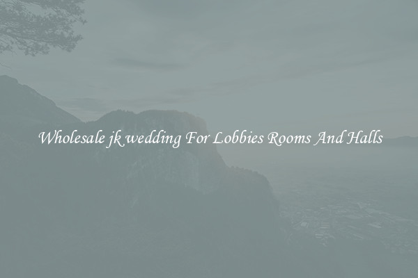 Wholesale jk wedding For Lobbies Rooms And Halls
