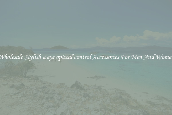 Wholesale Stylish a eye optical control Accessories For Men And Women