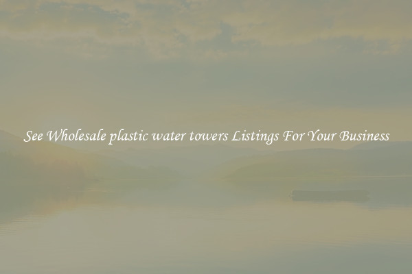 See Wholesale plastic water towers Listings For Your Business