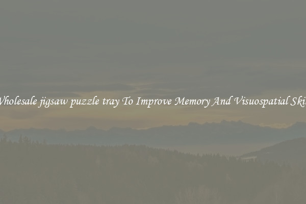Wholesale jigsaw puzzle tray To Improve Memory And Visuospatial Skills