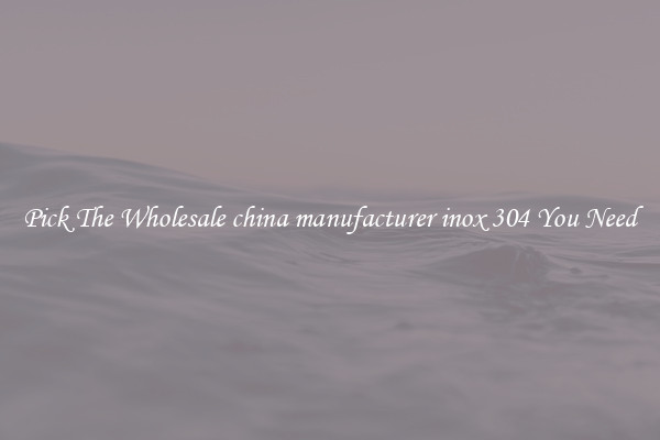 Pick The Wholesale china manufacturer inox 304 You Need