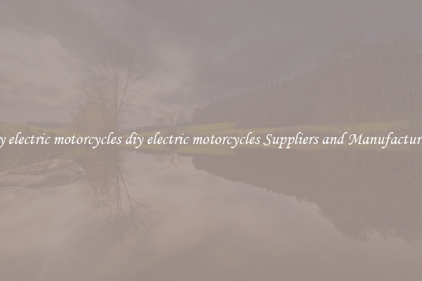 diy electric motorcycles diy electric motorcycles Suppliers and Manufacturers