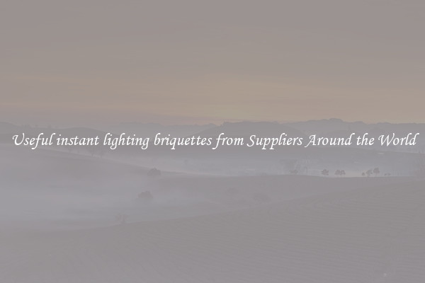 Useful instant lighting briquettes from Suppliers Around the World