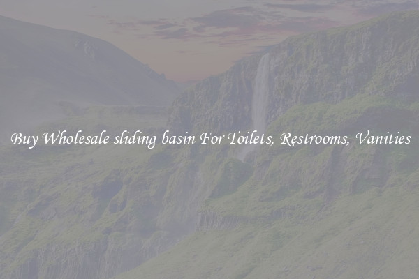 Buy Wholesale sliding basin For Toilets, Restrooms, Vanities