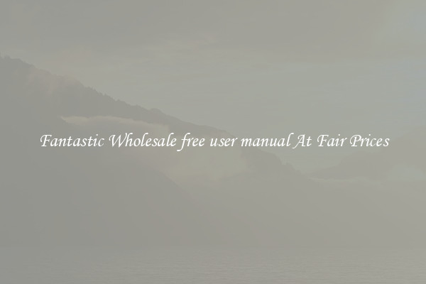 Fantastic Wholesale free user manual At Fair Prices