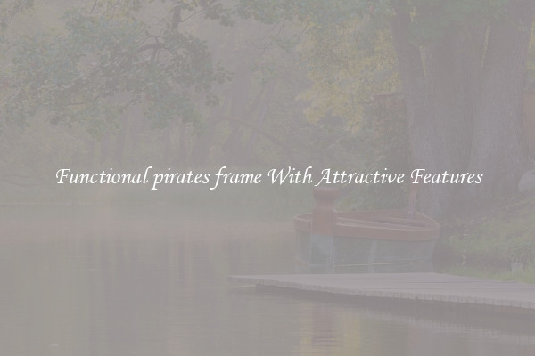 Functional pirates frame With Attractive Features
