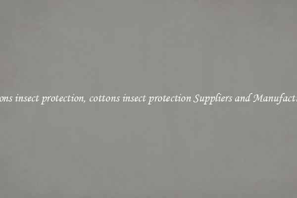 cottons insect protection, cottons insect protection Suppliers and Manufacturers